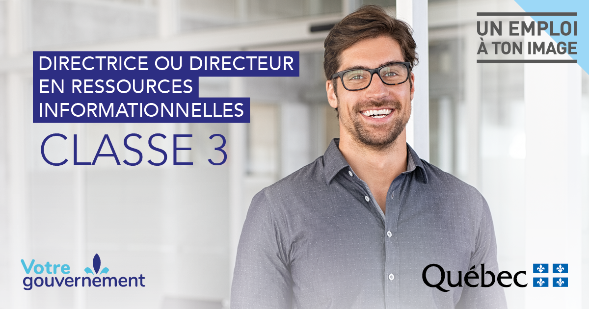 Directrice ou directeur en ressources informationnelles – cadre, classe 3 - Fonction publique du Québec Directrice ou directeur en ressources informationnelles – cadre, classe 3 - Fonction publique du Québec