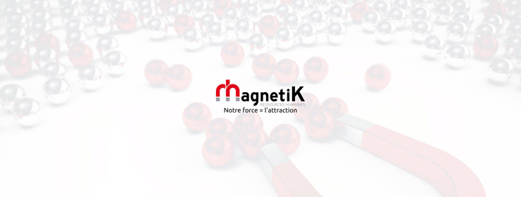 À propos de MagnetiK Ressources Humaines À propos de MagnetiK Ressources Humaines
